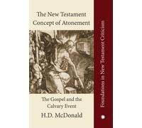 The New Testament Concept of Atonement : The Gospel of the Calvary Event