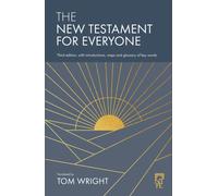 The New Testament for Everyone : Third Edition, with Introductions, Maps and Glossary of Key Words