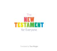 The New Testament for Everyone : With New Introductions, Maps and Glossary of Key Words
