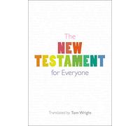 The New Testament for Everyone: With New Introductions, Maps and Glossary of Key Words (For Everyone Series: New Testament)