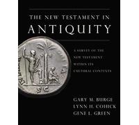 The New Testament in Antiquity: A Survey of the New Testament within Its Cultural Context