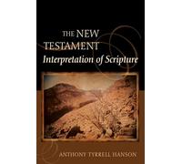 The New Testament Interpretation of Scripture