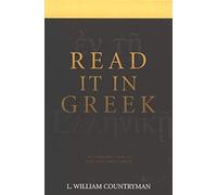 The New Testament is in Greek: A Short Course for Exegetes