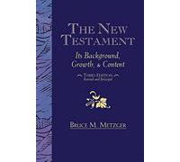 The New Testament: Its Background Growth and Content 3rd Edition: Its Background, Growth, & Content Third Edition
