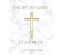 The New Testament (LARGE PRINT): From the Holy Bible 1611 King James Version KJV