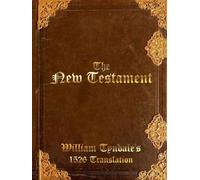 The New Testament: William Tyndale's 1526 Translation