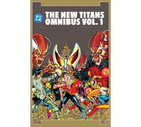 The New Titans Omnibus Vol. 1