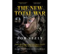 The New Total War : From Child Abduction to Cyber Attacks and Drones to Disinformation - Russia's Conflict with Ukraine and the West