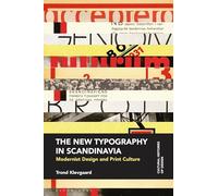 The New Typography in Scandinavia: Modernist Design and Print Culture (Cultural Histories of Design)