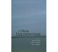 The New Unconscious (Social Cognition and Social Neuroscience)