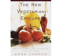 The New Vegetarian Epicure: Menus for Family and Friends