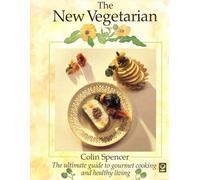 The New Vegetarian: The Ultimate Guide to Gourmet Cooking and Healthy Living