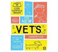 The New Vet's Handbook: Information and Advice for Veterinary Graduates (Veterinary Careers)