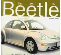 The New VW Beetle: The Creation of a Twenty First Century Classic
