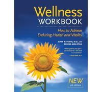 The New Wellness Workbook: How to Achieve Enduring Health and Vitality