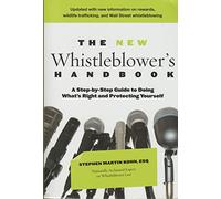 The New Whistleblower's Handbook: A Step-By-Step Guide To Doing What's Right And Protecting Yourself