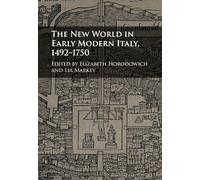 The New World in Early Modern Italy, 1492-1750