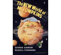The New World of Mr Tompkins : George Gamow's Classic Mr Tompkins in Paperback