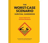 The NEW Worst-Case Scenario Survival Handbook: Expert Advice for Extreme Situations (Worst-Case Scenario)