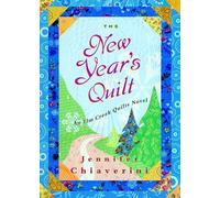 The New Year's Quilt: An Elm Creek Quilts Novel: 11