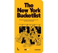 The New York Bucket List : 99 experiences that will make you feel part of New York
