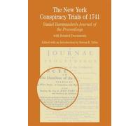 The New York Conspiracy Trials of 1741: Daniel Horsmanden's Journal of the Proceedings With Related Documents (Bedford Series in History and Culture)