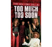 The New York Dolls – Too Much Too Soon