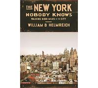 The New York Nobody Knows - Walking 6,000 Miles in the City