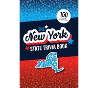 The New York State Trivia Game Book: 150 Questions to Quiz Your Knowledge of the Empire State!