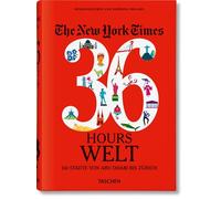 The New York Times 36 Hours. Welt. 150 Städte von Abu Dhabi bis Zürich