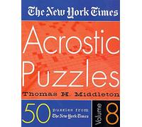The New York Times Acrostic Puzzles Volume 8: 08