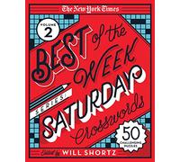 The New York Times Best of the Week Series 2: Saturday Crosswords: 50 Challenging Puzzles (The New York Times Best of the Week Crosswords, 2)