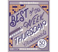 The New York Times Best of the Week Series: Thursday Crosswords: 50 Medium-Level Puzzles (New York Times Crossword Puzzles)