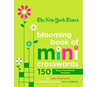 The New York Times Blooming Book of Mini Crosswords: 150 Easy Fun-Sized Puzzles