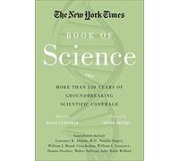 The New York Times Book of Science: More Than 100 Years of Groundbreaking Scientific Coverage