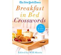 The New York Times Breakfast in Bed Crosswords: 75 Easy Puzzles