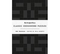 Will Shortz (editor) – The New York Times Classic Crossword Puzzles (Black and White) – 100 Puzzles