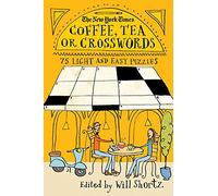 The New York Times Coffee, Tea or Crosswords: 75 Light and Easy Puzzles