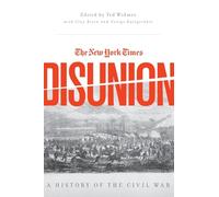 The New York Times' Disunion: A History of the Civil War