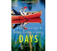 The New York Times Easy Crossword Puzzles for Lazy Hazy Crazy Days