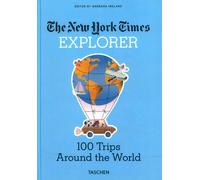 The New York Times Explorer: 100 Trips Around the World