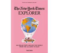 The New York Times Explorer. 100 Trips Around the World - NEW Barbara Ireland 2