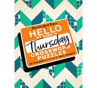The New York Times Hello, My Name Is Thursday: 50 Thursday Crossword Puzzles