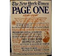 The New York Times: Page One Special Commemorative Edition Celebrating the 100th Anniversary of the Purchase of the New York Times by Adolph S. Ochs 1896-1996