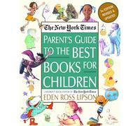 The New York Times Parent's Guide to the Best Books for Children: 3rd Edition Revised and Updated