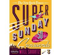 The New York Times Super Sunday Crosswords: 50 Sunday Puzzles: 3