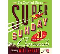 The New York Times Super Sunday Crosswords Volume 8: 50 Sunday Puzzles