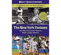 The New York Yankees: The Most Successful Team in Major League History (Matt Christopher Legendary Sports Events)