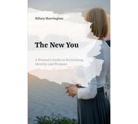 The New You: A Woman's Guide to Reclaiming Identity and Purpose (Living Fully, Living Well)