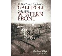 The New Zealand Experience at Gallipoli & the Western Front